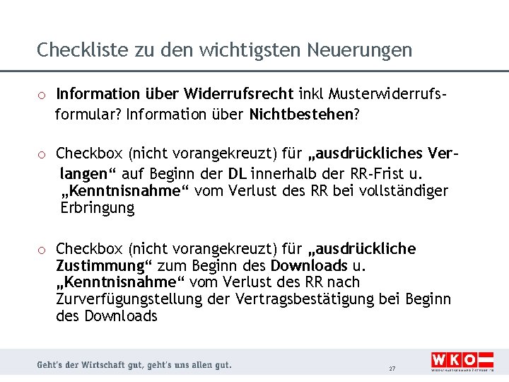 Checkliste zu den wichtigsten Neuerungen o Information über Widerrufsrecht inkl Musterwiderrufsformular? Information über Nichtbestehen?