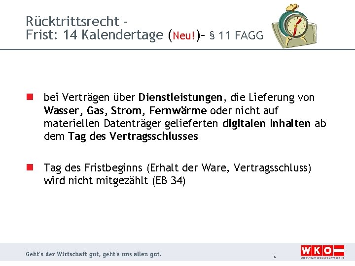 Rücktrittsrecht – Frist: 14 Kalendertage (Neu!)– § 11 FAGG n bei Verträgen über Dienstleistungen,