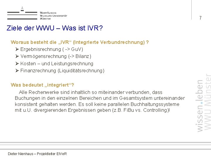 7 Ziele der WWU – Was ist IVR? Woraus besteht die „IVR“ (Integrierte Verbundrechnung)