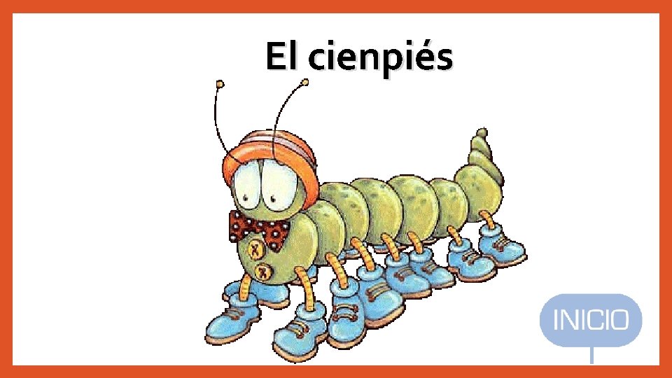 El cienpiés 