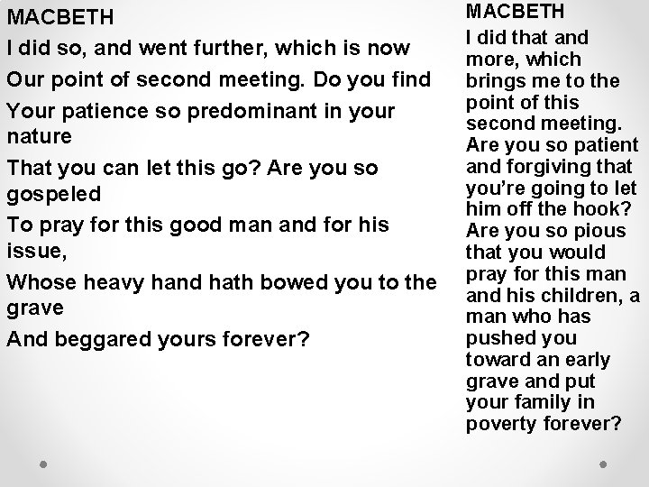 MACBETH I did so, and went further, which is now Our point of second