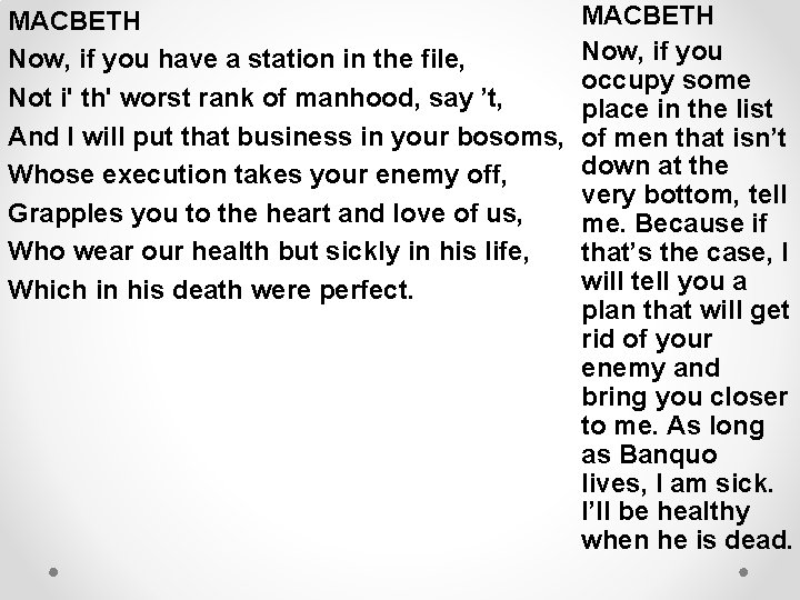 MACBETH Now, if you have a station in the file, Not i' th' worst