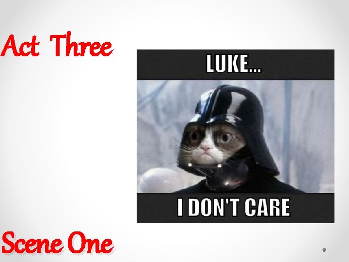 Act Three Scene One 