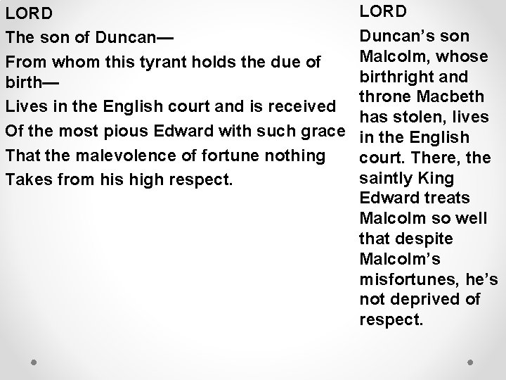 LORD The son of Duncan— From whom this tyrant holds the due of birth—