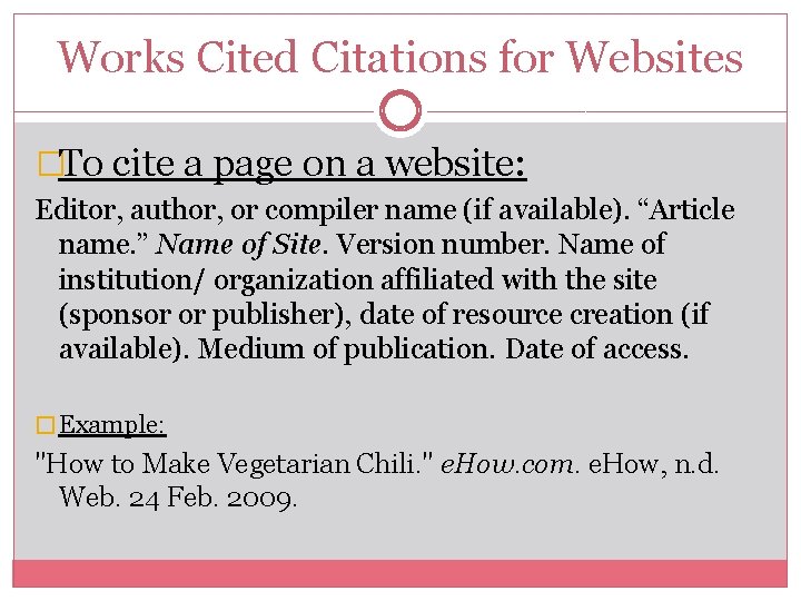 Works Cited Citations for Websites �To cite a page on a website: Editor, author,