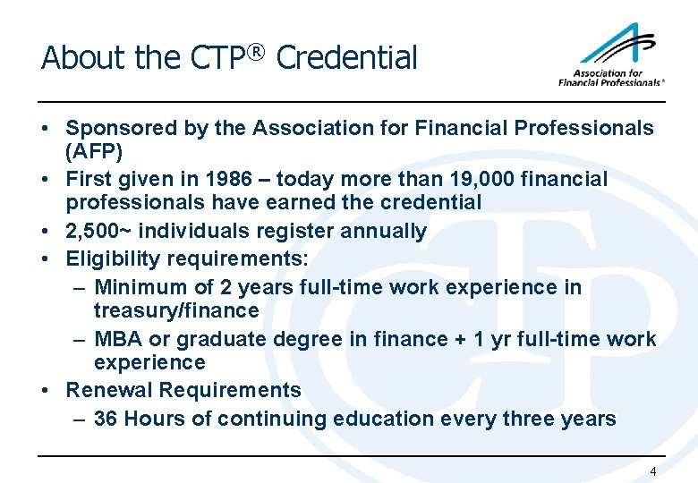 About the CTP® Credential • Sponsored by the Association for Financial Professionals (AFP) •