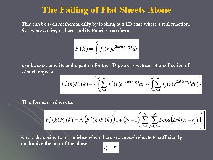 The Failing of Flat Sheets Alone This can be seen mathematically by looking at