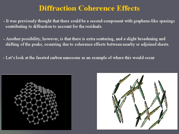 Diffraction Coherence Effects - It was previously thought that there could be a second