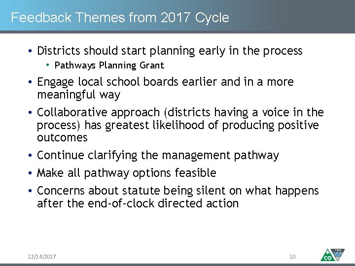 Feedback Themes from 2017 Cycle • Districts should start planning early in the process