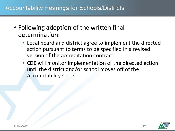 Accountability Hearings for Schools/Districts • Following adoption of the written final determination: • Local