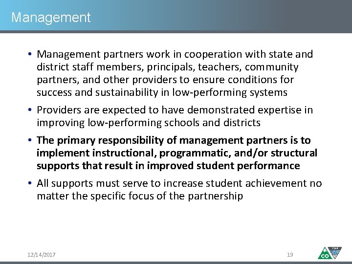 Management • Management partners work in cooperation with state and district staff members, principals,