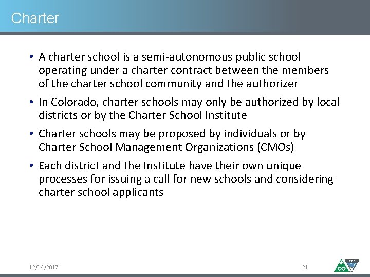 Charter • A charter school is a semi-autonomous public school operating under a charter