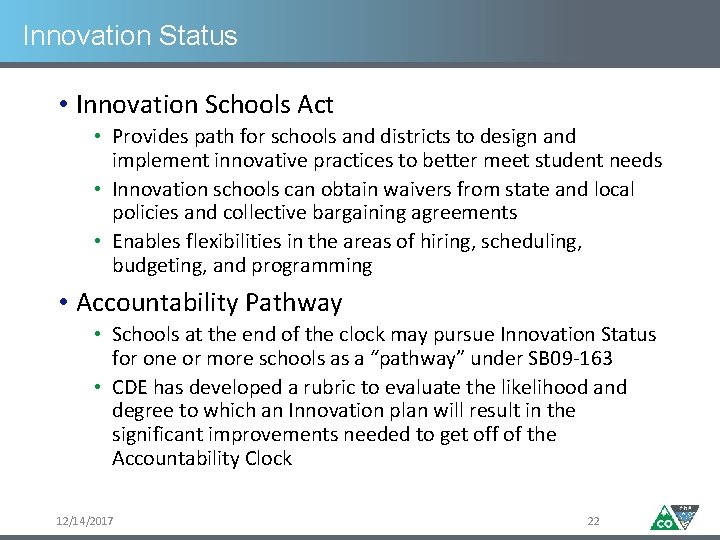 Innovation Status • Innovation Schools Act • Provides path for schools and districts to