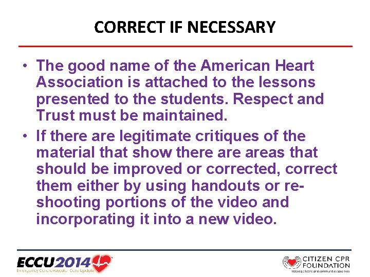 CORRECT IF NECESSARY • The good name of the American Heart Association is attached