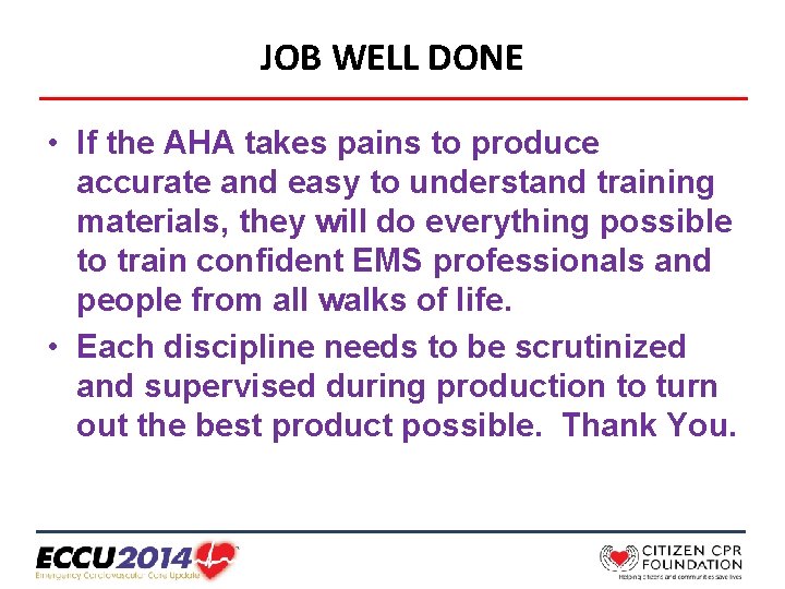 JOB WELL DONE • If the AHA takes pains to produce accurate and easy