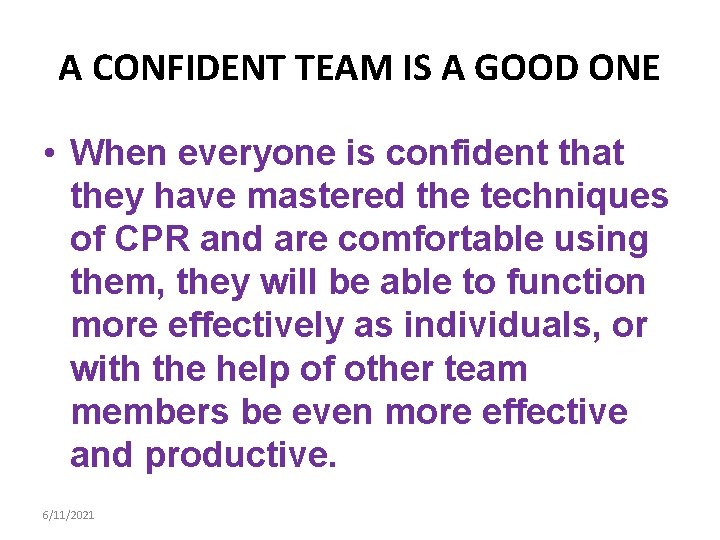 A CONFIDENT TEAM IS A GOOD ONE • When everyone is confident that they