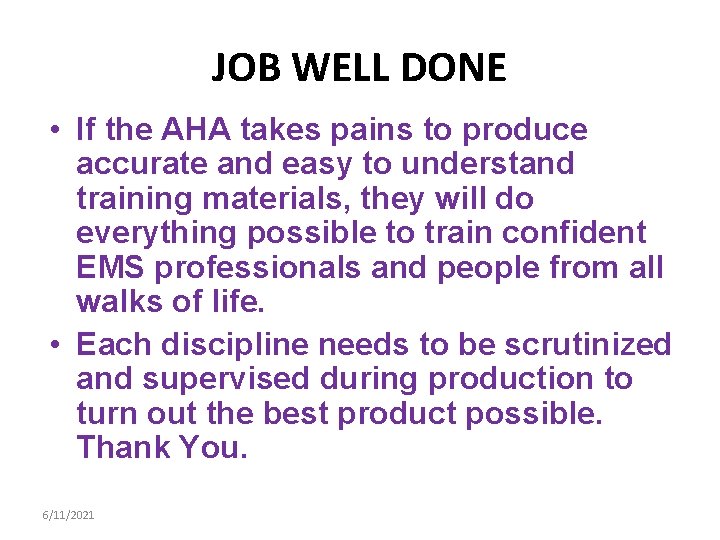 JOB WELL DONE • If the AHA takes pains to produce accurate and easy