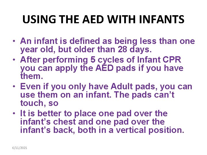 USING THE AED WITH INFANTS • An infant is defined as being less than