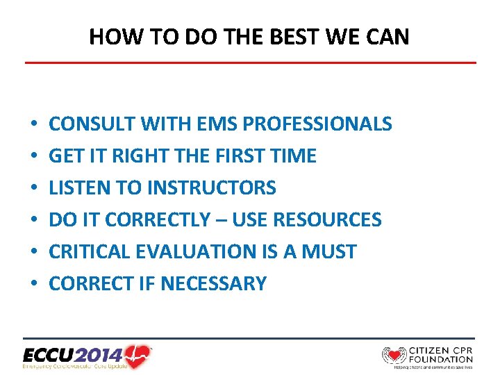 HOW TO DO THE BEST WE CAN • • • CONSULT WITH EMS PROFESSIONALS