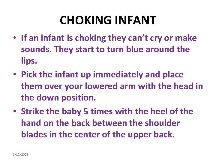 CHOKING INFANT • If an infant is choking they can’t cry or make sounds.