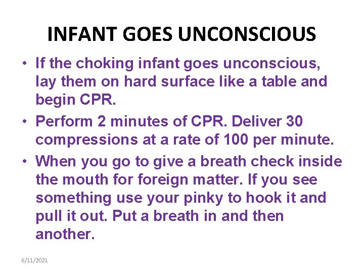 INFANT GOES UNCONSCIOUS • If the choking infant goes unconscious, lay them on hard