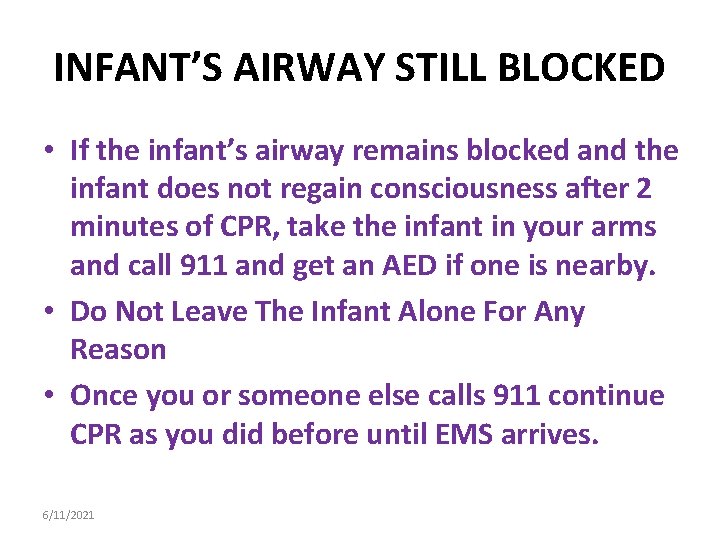 INFANT’S AIRWAY STILL BLOCKED • If the infant’s airway remains blocked and the infant