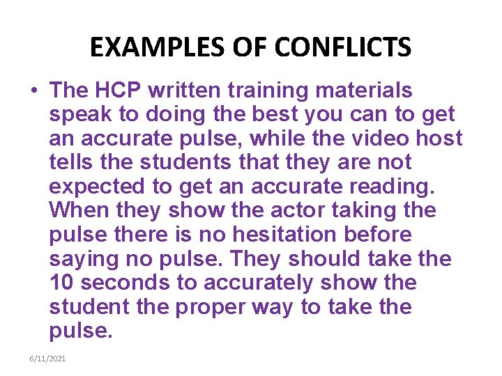 EXAMPLES OF CONFLICTS • The HCP written training materials speak to doing the best