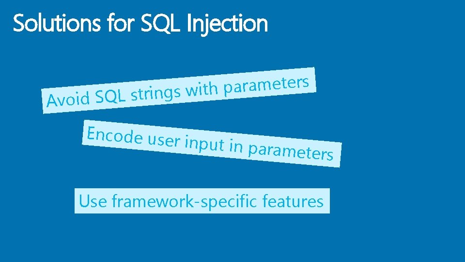 Solutions for SQL Injection s r e t e m a r a p