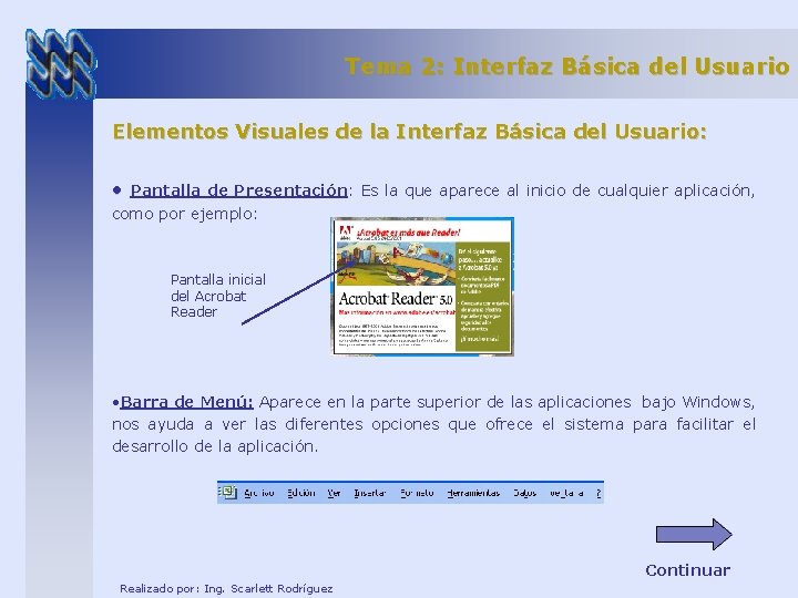 Tema 2: Interfaz Básica del Usuario Elementos Visuales de la Interfaz Básica del Usuario: