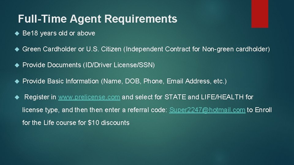 Full-Time Agent Requirements Be 18 years old or above Green Cardholder or U. S.