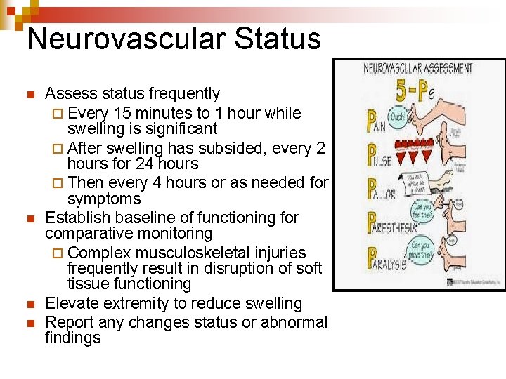 Neurovascular Status n n Assess status frequently ¨ Every 15 minutes to 1 hour