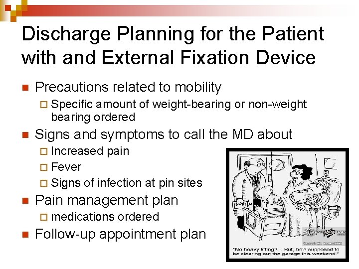 Discharge Planning for the Patient with and External Fixation Device n Precautions related to