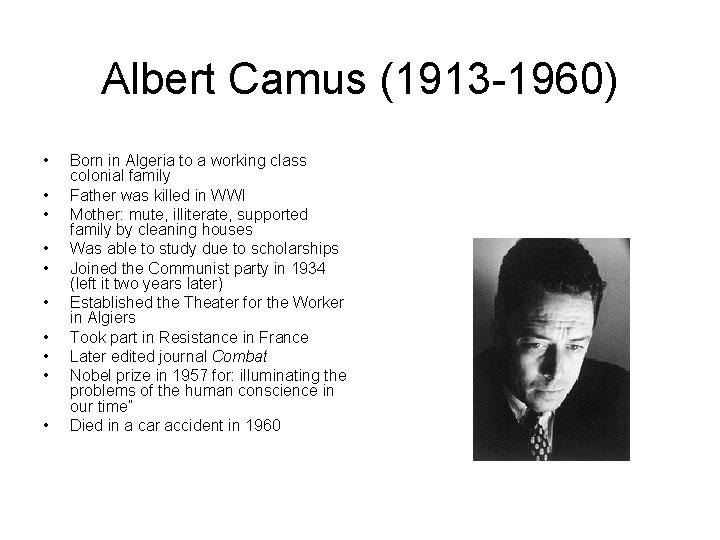 Albert Camus (1913 -1960) • • • Born in Algeria to a working class
