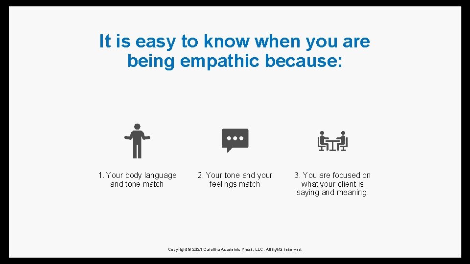 It is easy to know when you are being empathic because: 1. Your body