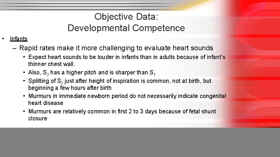 Objective Data: Developmental Competence • Infants – Rapid rates make it more challenging to