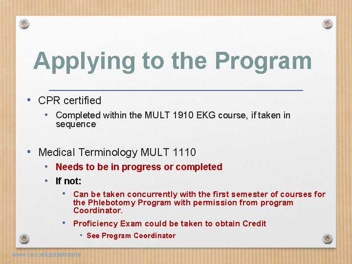 Applying to the Program • CPR certified • Completed within the MULT 1910 EKG