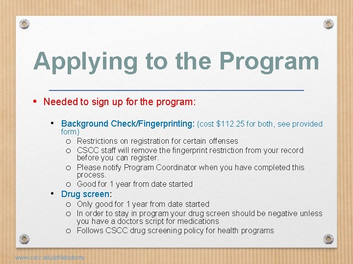 Applying to the Program • Needed to sign up for the program: • Background