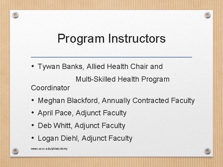 Program Instructors • Tywan Banks, Allied Health Chair and Multi-Skilled Health Program Coordinator •