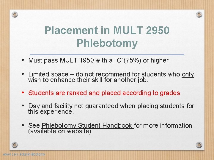 Placement in MULT 2950 Phlebotomy • Must pass MULT 1950 with a “C”(75%) or