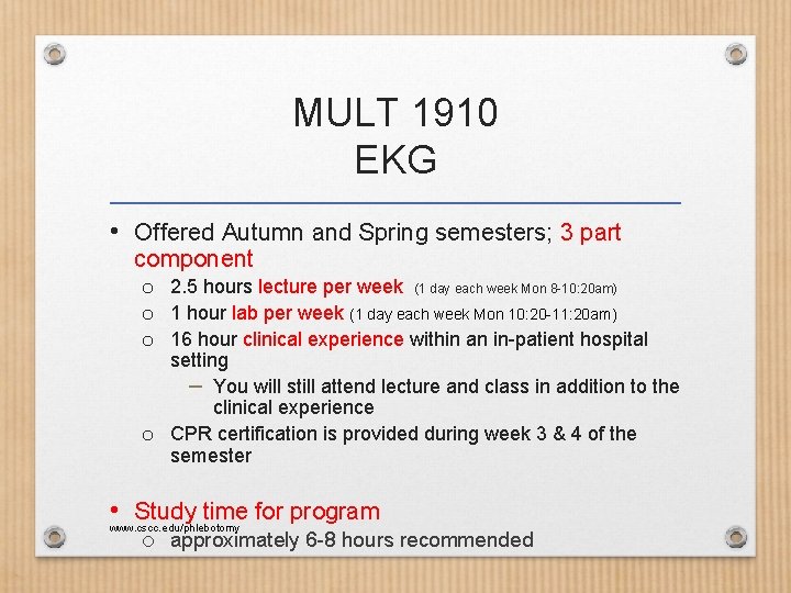 MULT 1910 EKG • Offered Autumn and Spring semesters; 3 part component o 2.