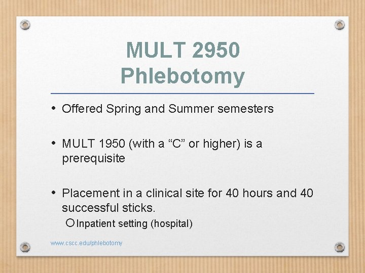 MULT 2950 Phlebotomy • Offered Spring and Summer semesters • MULT 1950 (with a