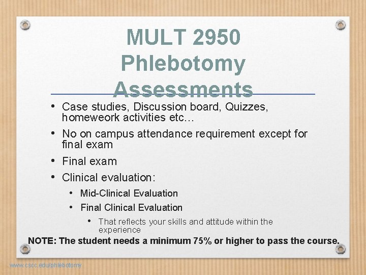 MULT 2950 Phlebotomy Assessments • Case studies, Discussion board, Quizzes, homeweork activities etc… •