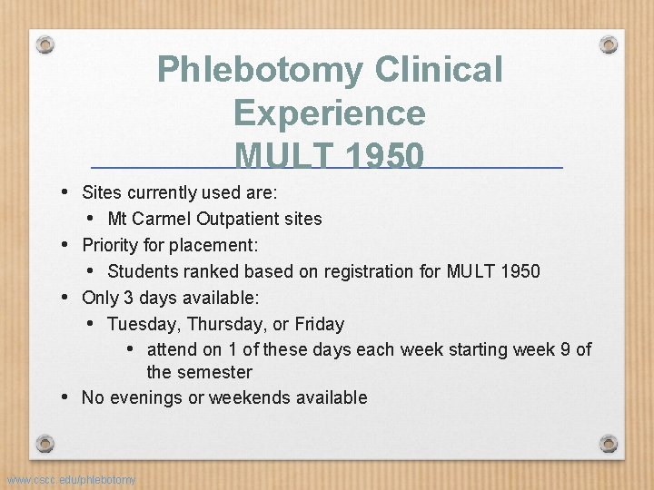 Phlebotomy Clinical Experience MULT 1950 • Sites currently used are: • Mt Carmel Outpatient