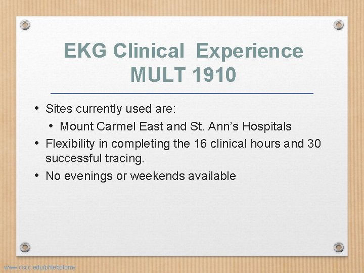 EKG Clinical Experience MULT 1910 • Sites currently used are: • Mount Carmel East
