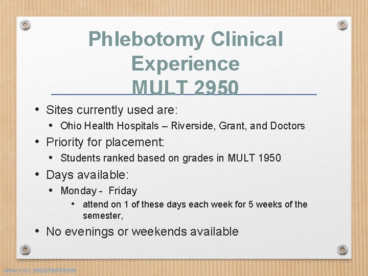 Phlebotomy Clinical Experience MULT 2950 • Sites currently used are: • Ohio Health Hospitals