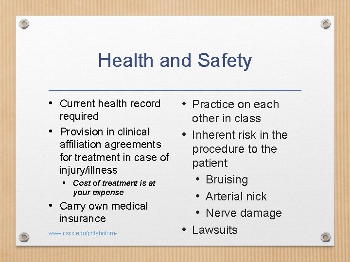 Health and Safety • Current health record required • Provision in clinical affiliation agreements