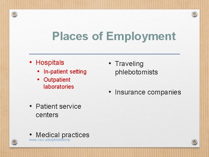 Places of Employment • Hospitals • In-patient setting • Outpatient laboratories • Patient service