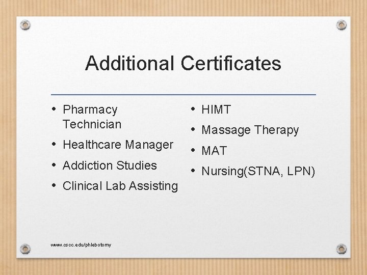 Additional Certificates • Pharmacy Technician • Healthcare Manager • Addiction Studies • Clinical Lab