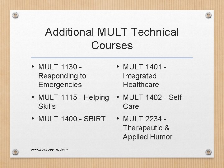 Additional MULT Technical Courses • MULT 1130 Responding to Emergencies • MULT 1401 Integrated
