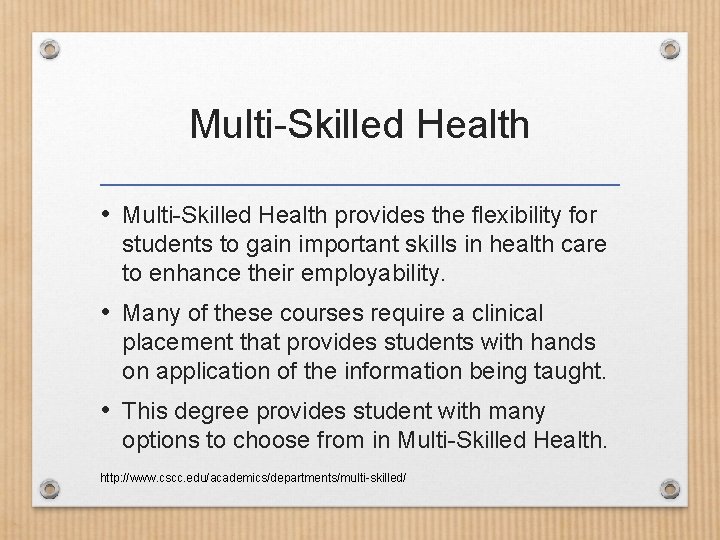 Multi-Skilled Health • Multi-Skilled Health provides the flexibility for students to gain important skills
